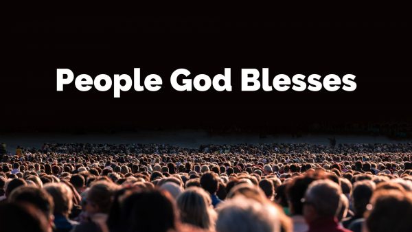 People God Blesses