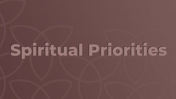 Spiritual Priorities
