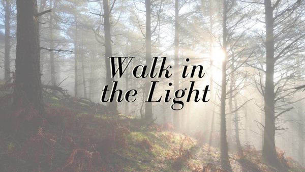 Walk in the Light