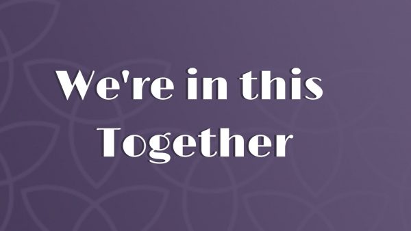 We're in this Together